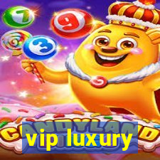 vip luxury